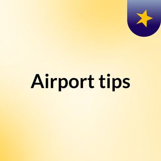Airport tips